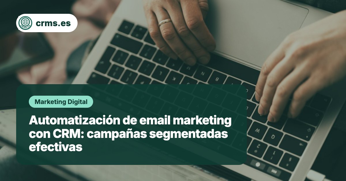 Automatización de email marketing con CRM
