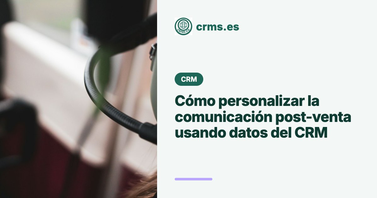 Personalizar comunicación post-venta CRM