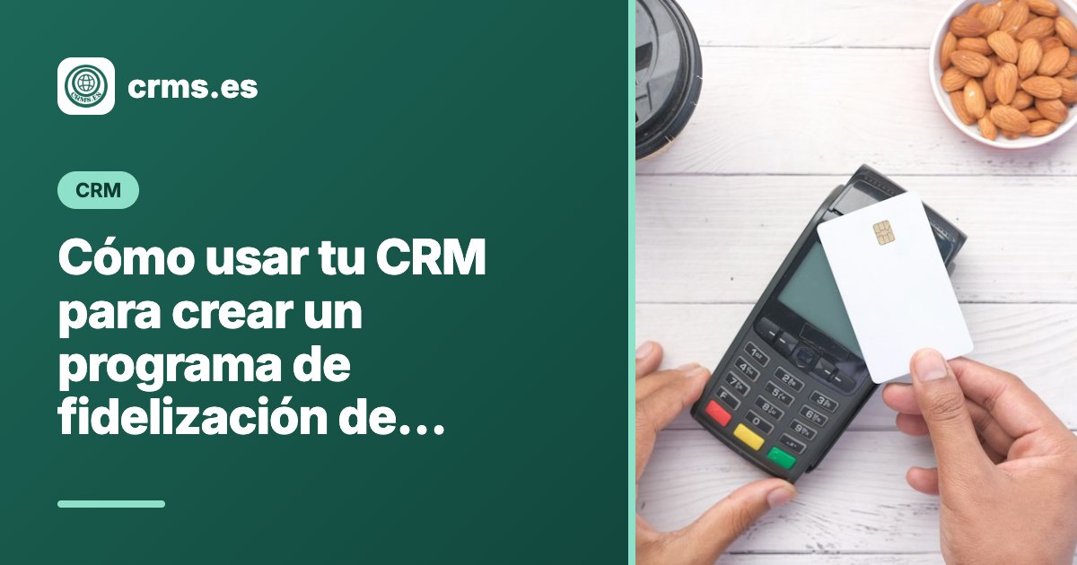 Programa fidelización clientes CRM