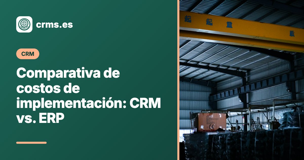 Comparativa costos CRM vs ERP