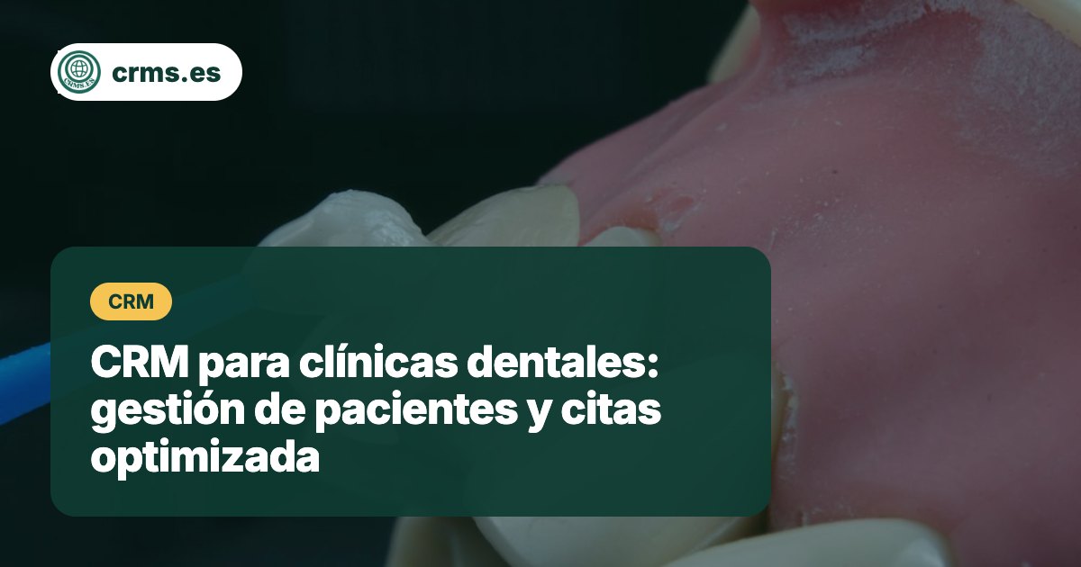 CRM para clínicas dentales