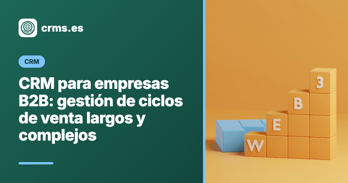 CRM B2B para ciclos largos