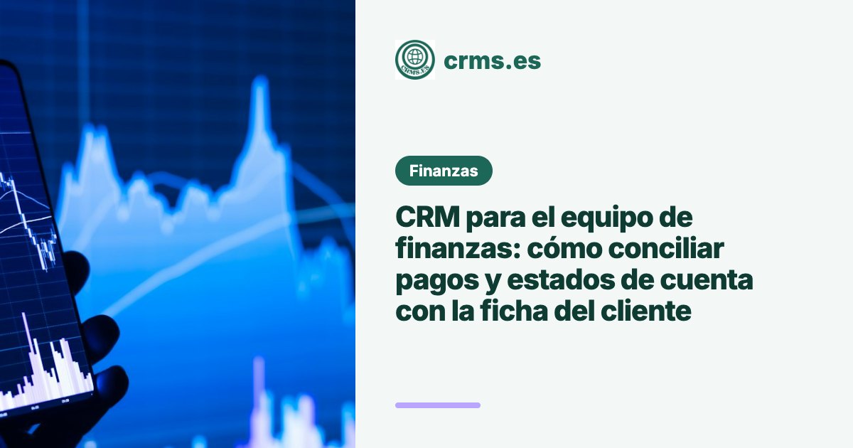 CRM equipo finanzas conciliación pagos