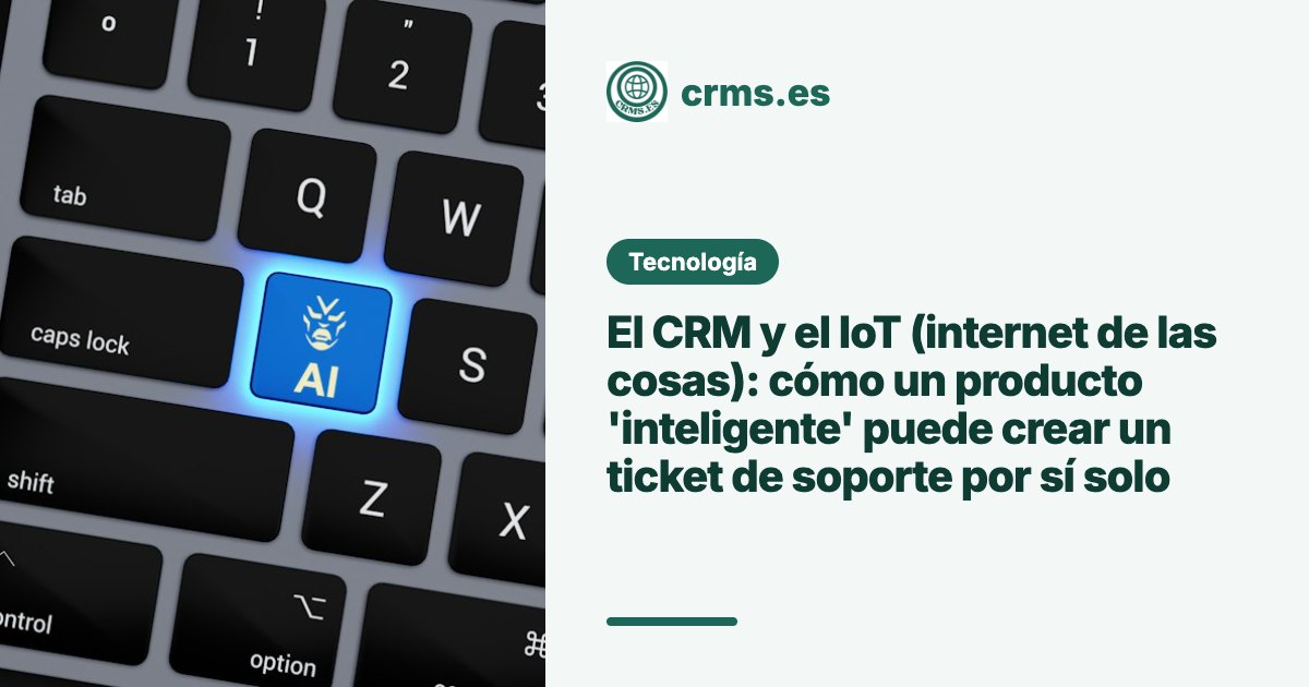 CRM IoT Internet de las Cosas productos inteligentes
