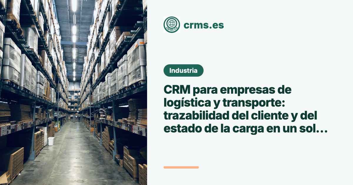 CRM logística transporte trazabilidad carga