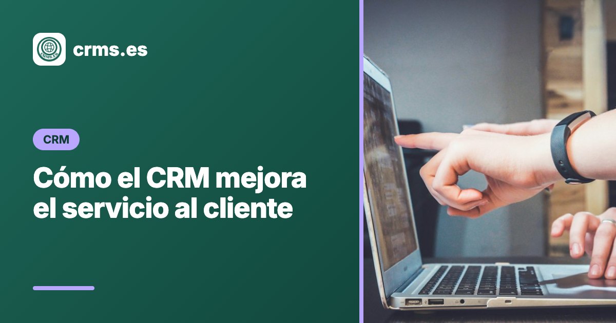 CRM para mejorar el servicio al cliente