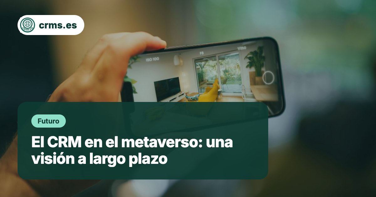 CRM metaverso visión futuro