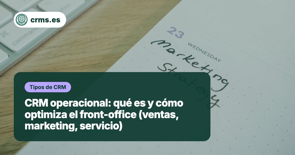 CRM operacional front-office ventas marketing servicio