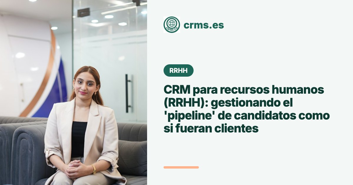 CRM Recursos Humanos RRHH pipeline candidatos