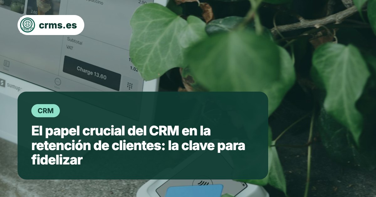 CRM para retención y fidelización de clientes