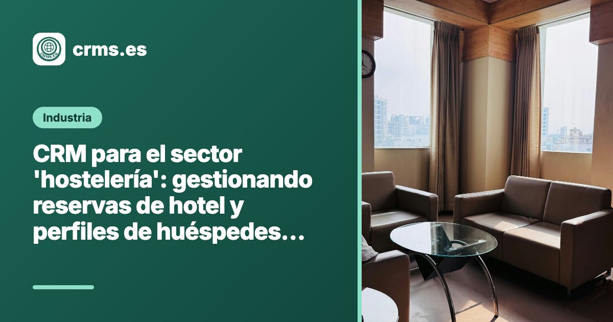 CRM hostelería hoteles reservas huéspedes