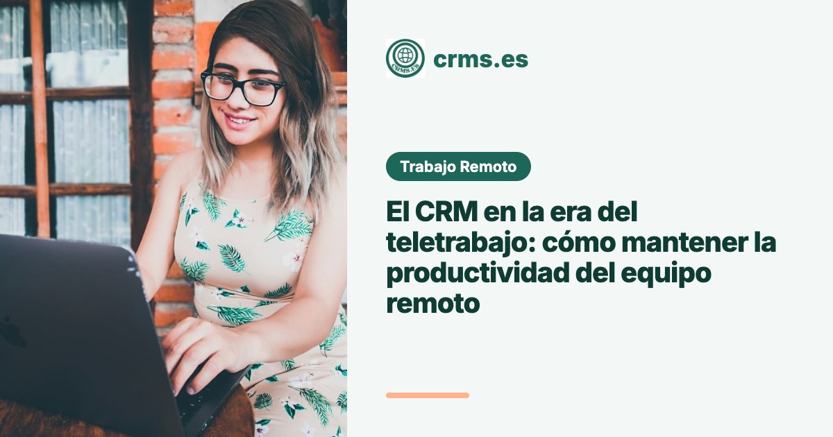 CRM para teletrabajo y equipos remotos