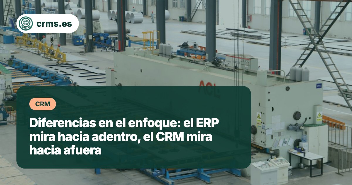 ERP mira adentro CRM mira afuera