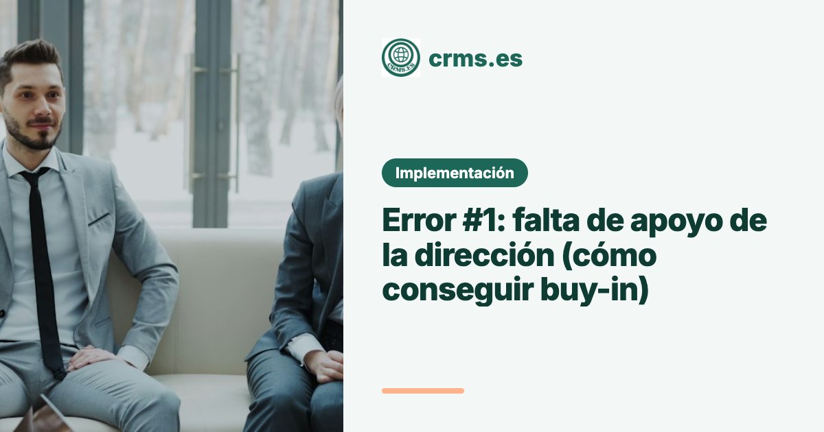 Error falta apoyo dirección conseguir buy-in CRM