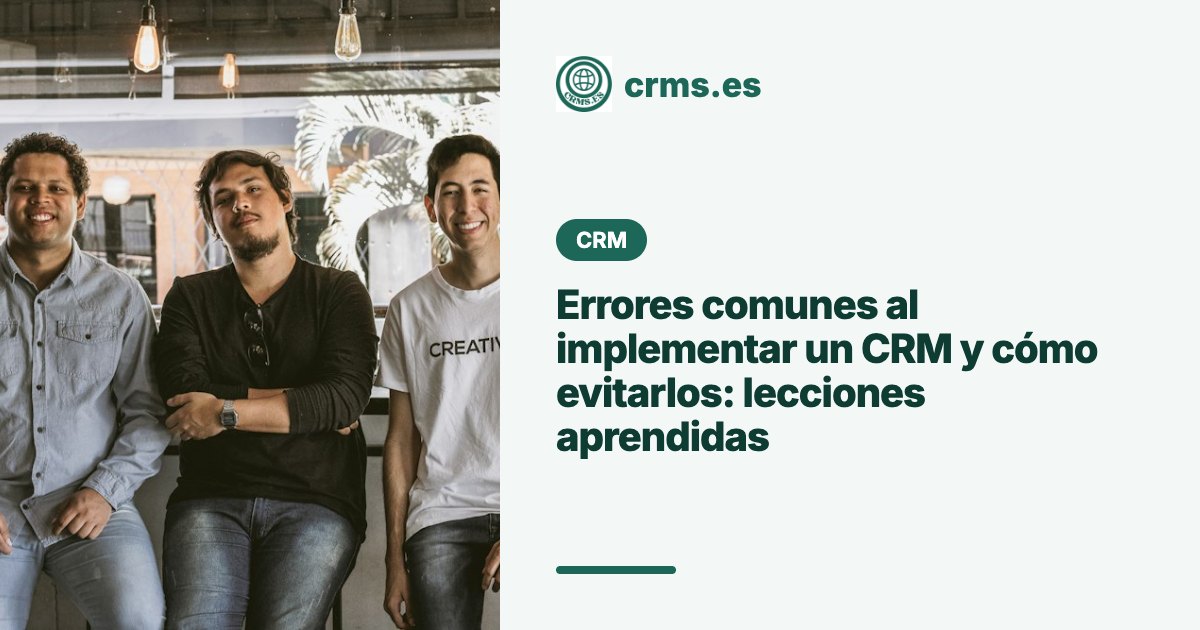 Errores comunes al implementar un CRM