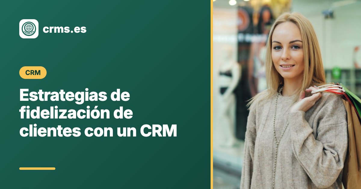 Fidelización de clientes mediante CRM