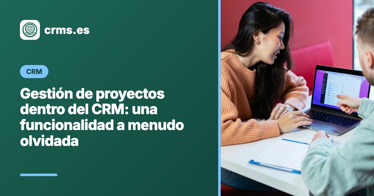 Gestión de proyectos dentro del CRM