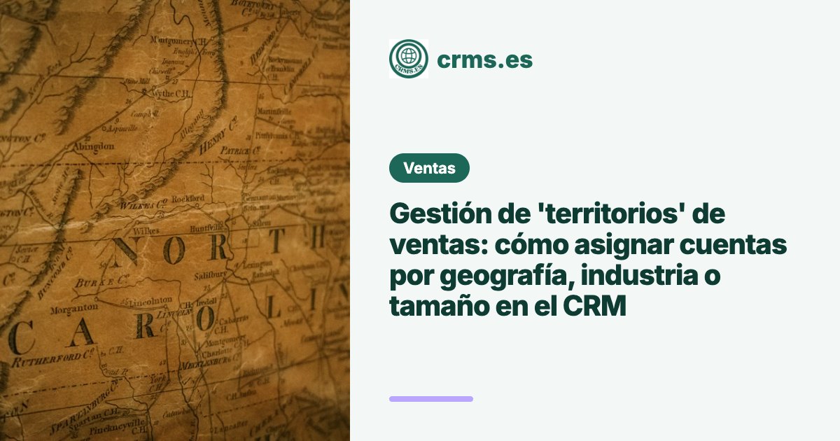 Gestión territorios ventas asignar cuentas CRM