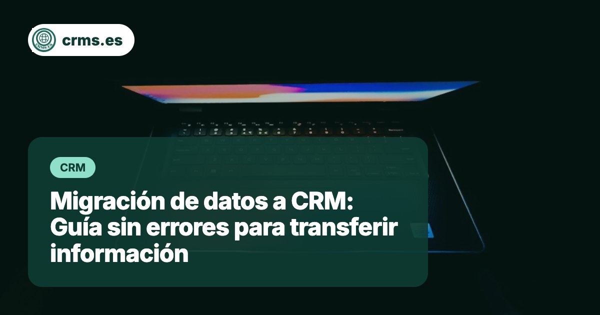 migración datos CRM