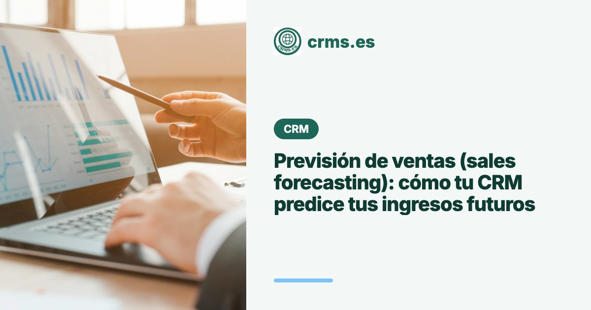 Previsión ventas forecasting CRM