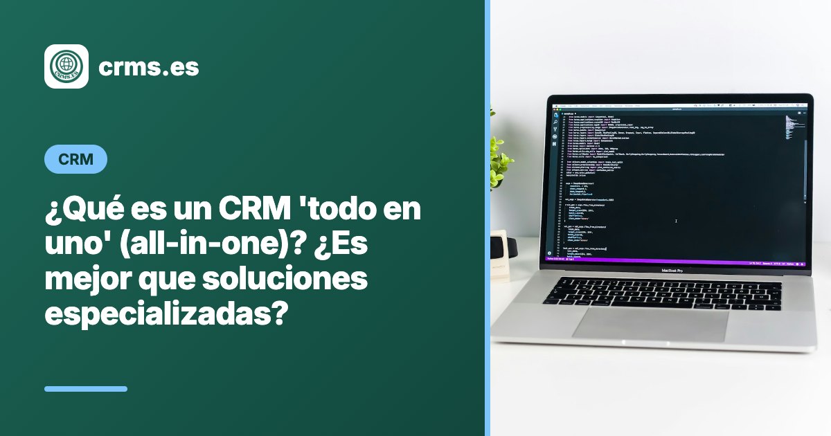 CRM All-in-One vs especializado