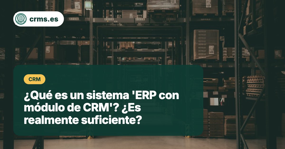 ERP con módulo CRM suficiente