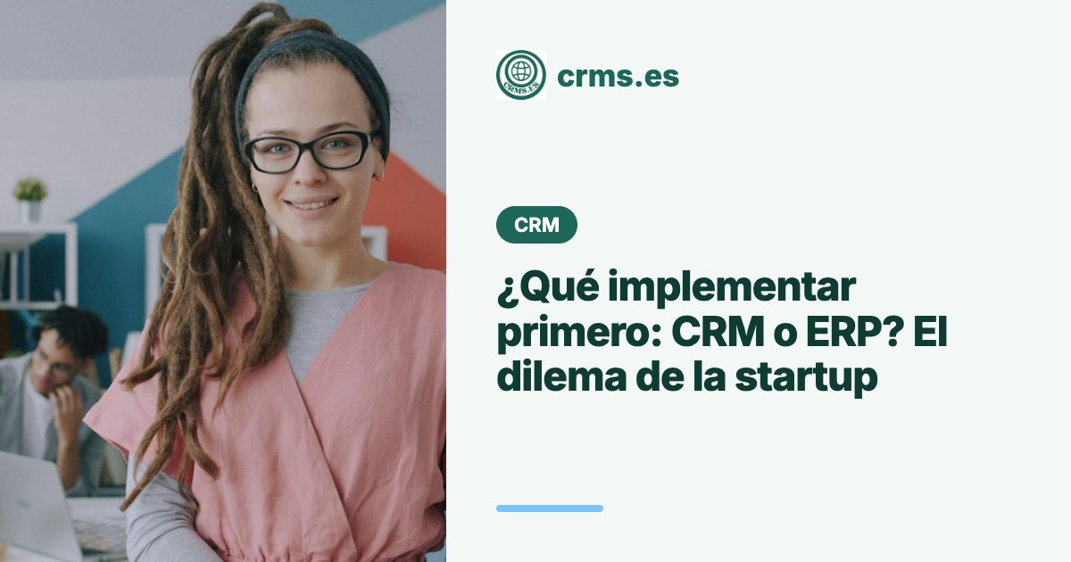 CRM vs ERP qué implementar primero startup