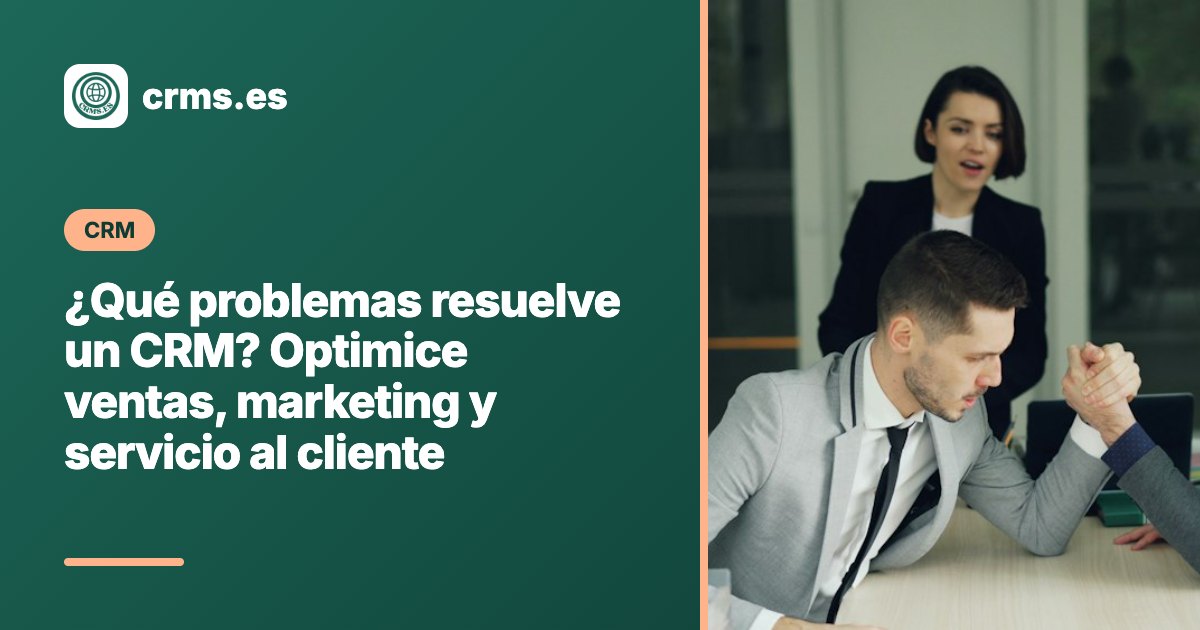 CRM para resolver problemas empresariales