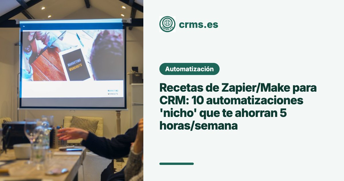 Recetas Zapier Make CRM automatizaciones