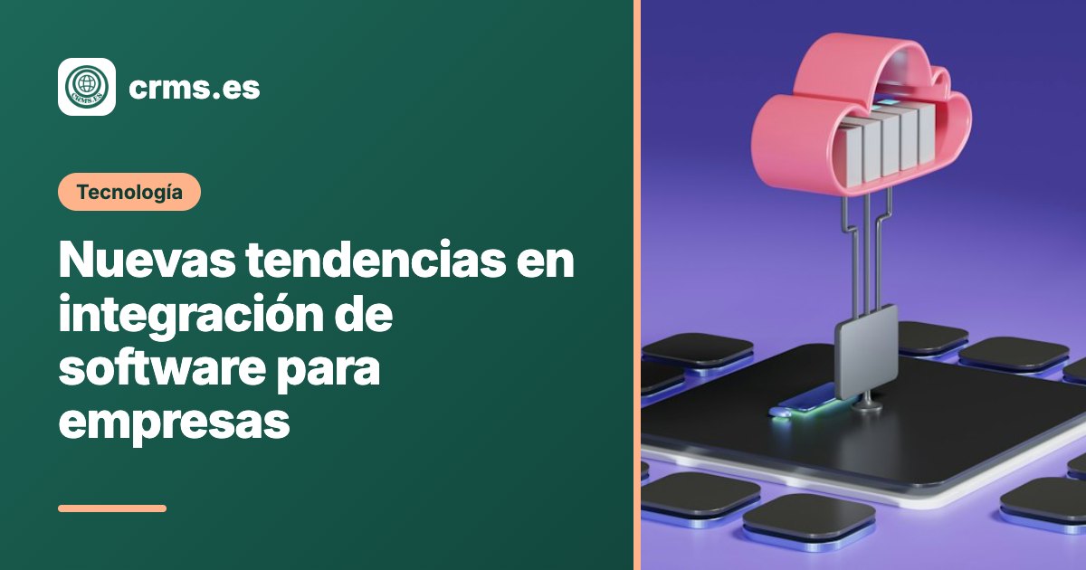 Tendencias integración software empresas